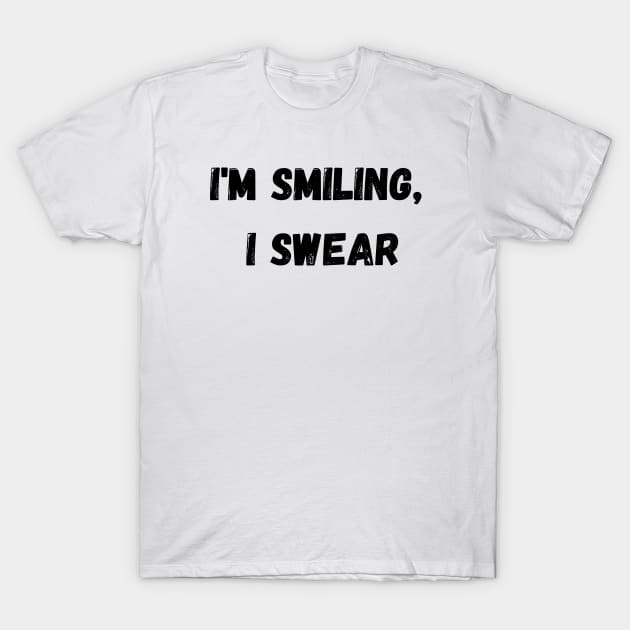 I'm Smiling, I Swear - Black T-Shirt by KoreDemeter14